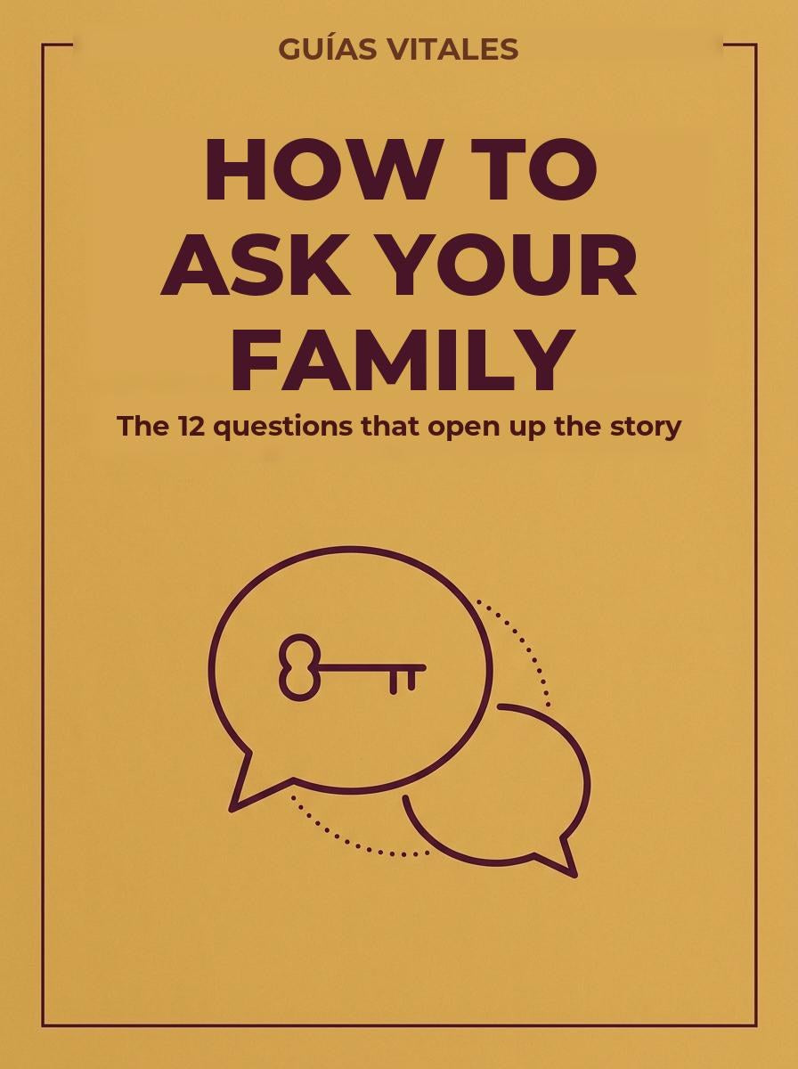 How to Ask Your Family — The 12 Questions